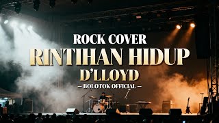 Download Lagu RINTIHAN HIDUP – D’LLOYD (ROCK COVER BOLOTOK OFFICIAL) MP3