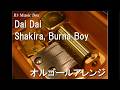 Dai Dai/Shakira, Burna Boy【オルゴール】