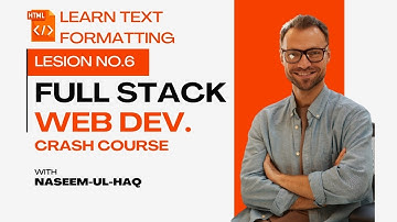 Master Full Stack Web Development | Lesson 6 for Beginners: Learn Text Formatting