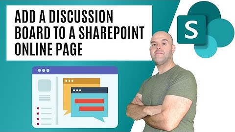 How To Add a Discussion Board To a SharePoint Online Page