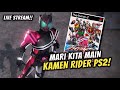 MARI KITA COBA STREAM MAIN KAMEN RIDER CLIMAX HEROES PS2!!