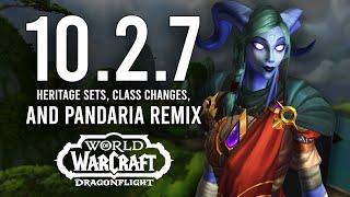 EVERYTHING New You Can Do Now In Patch 10.2.7! New Heritage Sets, Class Tuning, and Pandaria Remix