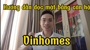 Hướng dẫn đọc mặt bằng căn hộ  Vinhomes Ocean Park / Long Thùy Vinhomes