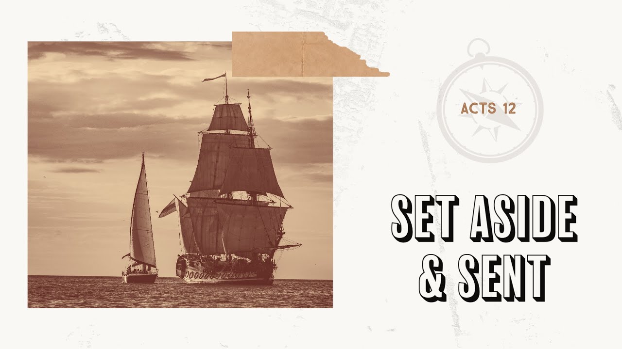 Set Aside And Sent | Acts 13 | Redeemer Baptist Church