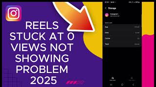 HOW TO FIX INSTAGRAM REELS STUCK AT 0 VIEWS NOT SHOWING PROBLEM 2025