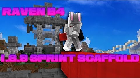 1.8.9 Sprint Scaffold? Ft. Raven B4