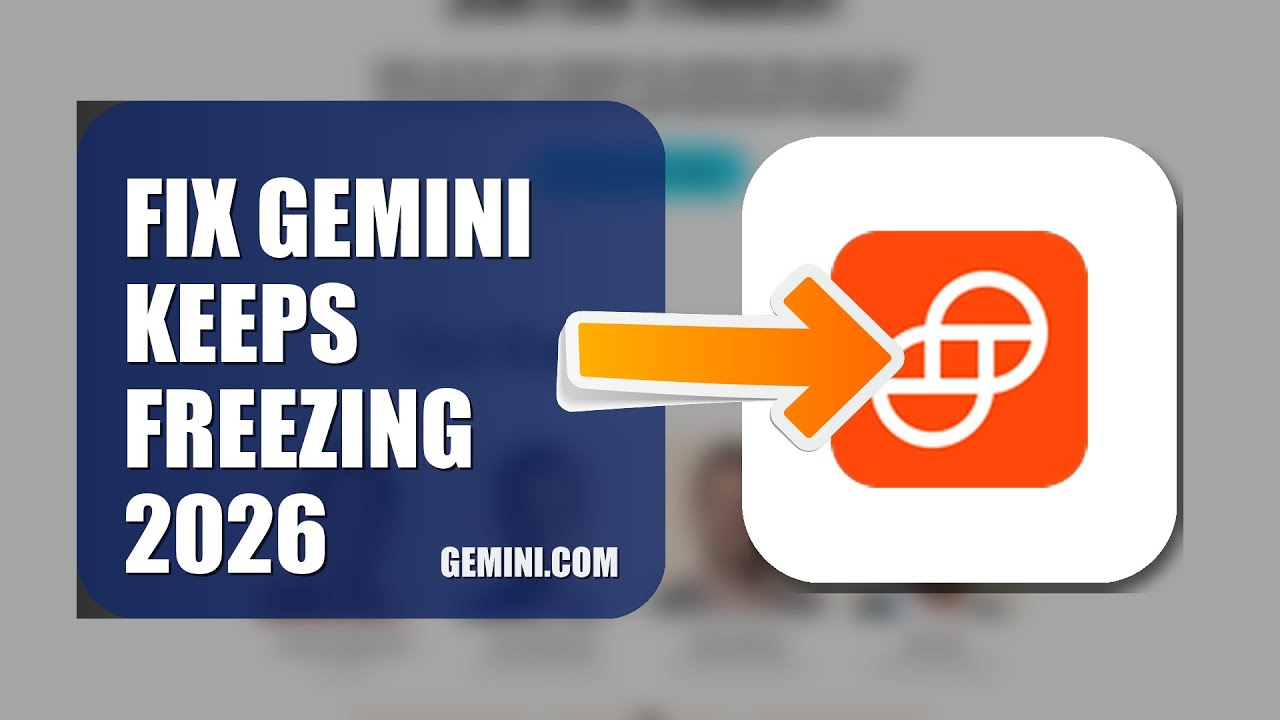 How To Fix Gemini Keeps Freezing 2026