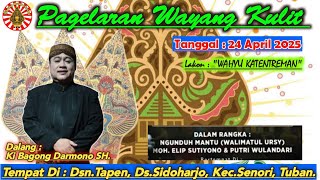 Wayang Kulit Dalang Ki Bagong Darmono, SH. Lakon WAHYU KATENTREMAN.