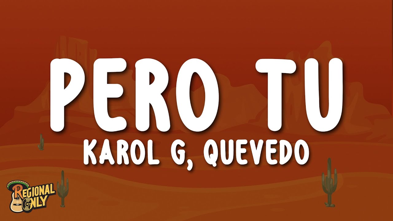 KAROL G, Quevedo - Pero Tú (Letra/Lyrics)