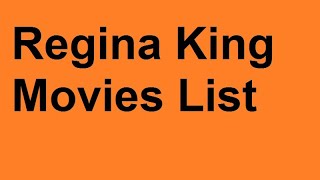 Regina King Movies List