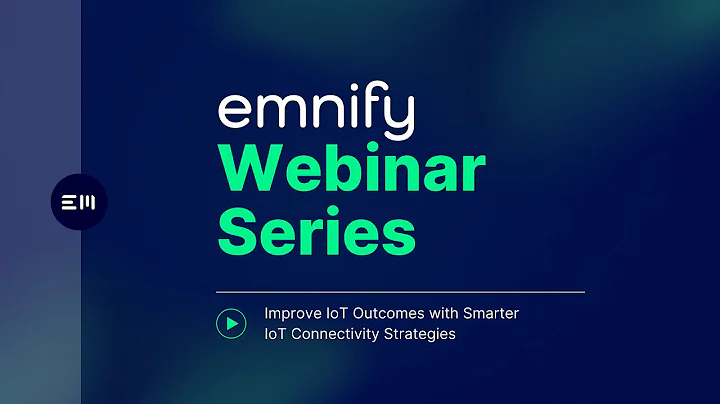 emnify and IoT for All webinar: Improve your IoT Outcomes with Smarter IoT Connectivity Strategies