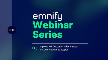 emnify and IoT for All webinar: Improve your IoT Outcomes with Smarter IoT Connectivity Strategies