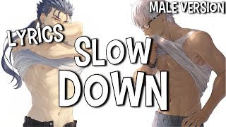 Nightcore - Slow Down (Male Version)