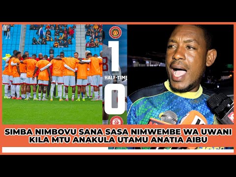 SIMBA NIMBOVU SANA SASA NIMWEMBE WA UWANI KILA MTU ANAKULA UTAMU ANATIA AIBU 