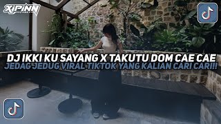 DJ IKKI KU SAYANG X TAKUTU DOM CAE CAE STYLE PAP RANDOM JEDAG JEDUG VIRAL TIKTOK TERBARU 2025!!