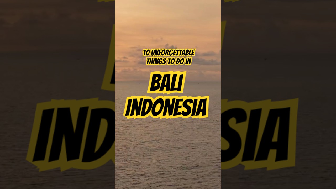 10 Unforgettable Things to Do in Bali, Indonesia 🌴✨ 