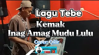 Lagu Tebe Kemak Inag Amag Mudu Lulu (Cover Qilir)