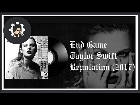 Taylor Swift - End Game \