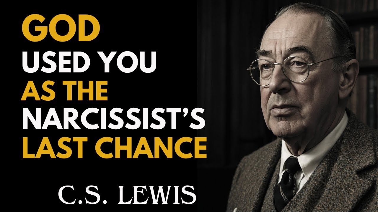 God Used You as the Narcissist’s Final Warning – But They Ignored It | C.S Lewis Sermons