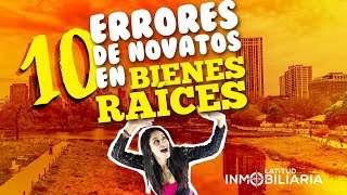 10 errores de novatos en bienes raíces