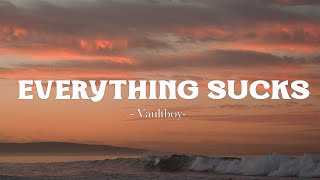 VAULTBOY - EVERYTHING SUCK