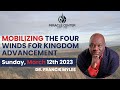Mobilizing The 4 Winds For Kingdom Advancement // Dr. Francis Myles
