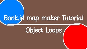 Bonk.io Map Maker Help: Object Loops