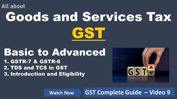 What is GSTR-7 | What is GSTR-8 | TDS return in GST | TCS in GST | TDS for E-Commerce Operators |