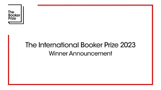 The International Booker Prize 2023 Winner Announcement | The Booker Prize