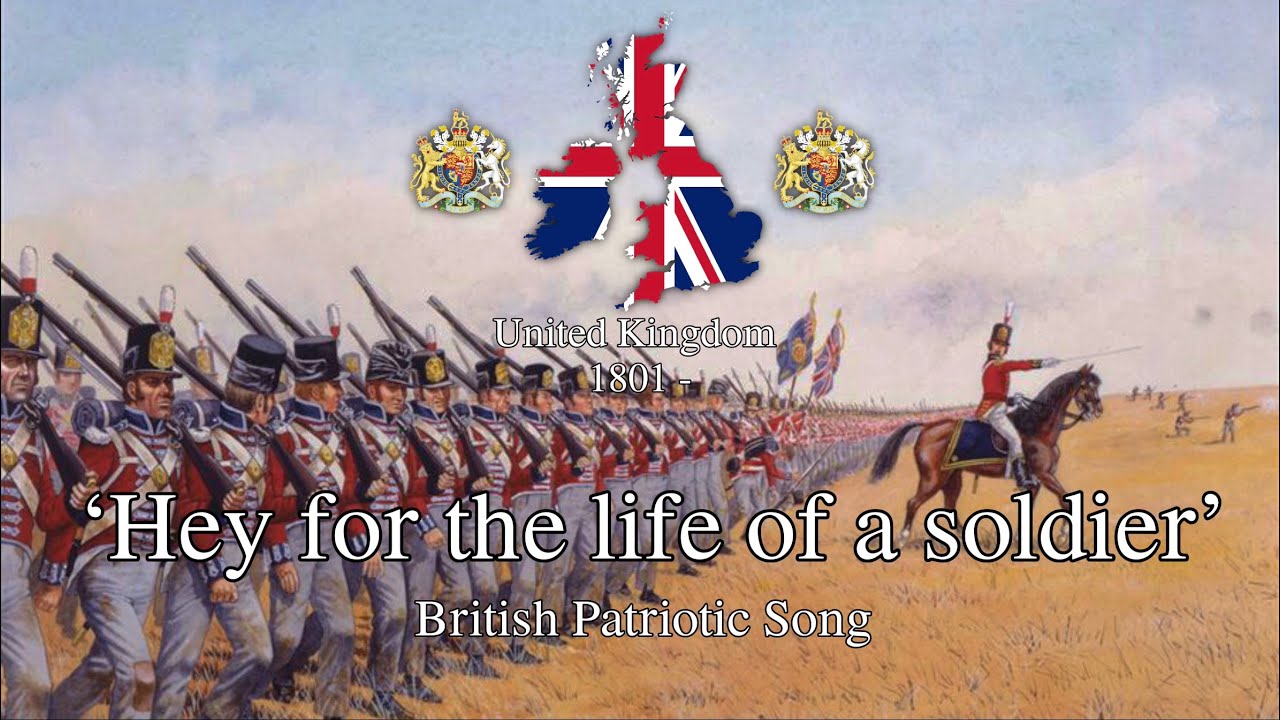 'Hey for the life of the Soldier' - British Napoleonic War Song 'Hey for the life of the Soldier' - British Napoleonic War Song