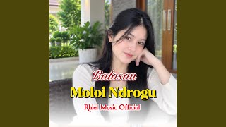 Download lagu Balasan - Moloi Ndrogu (Cewek )