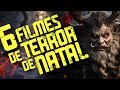 6 Filmes de Terror de Natal que Vão Assombrar as Festas