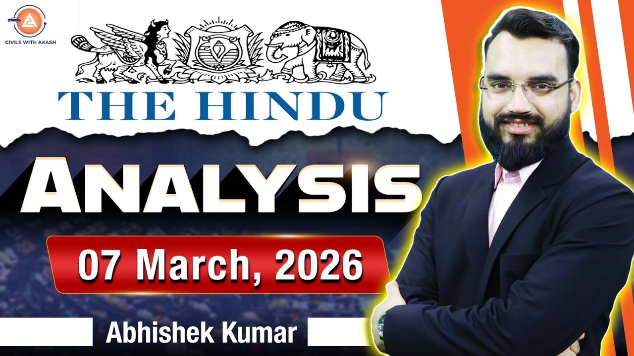 The Hindu Analysis for UPSC 07/03/2026] | Important Editorials & Current Affairs|