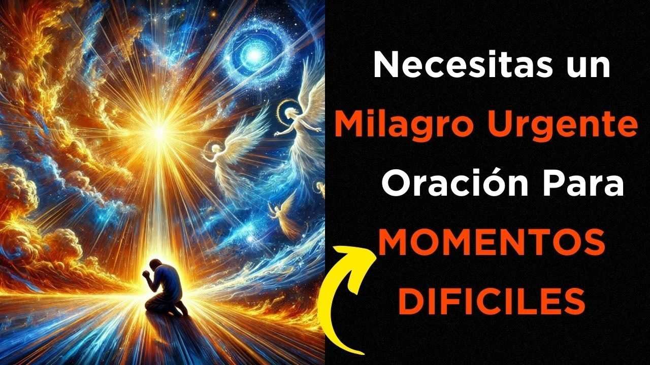 🔴ORACIÓN PODEROSA para un MILAGRO Urgente y Desesperado | Oración de FE ...