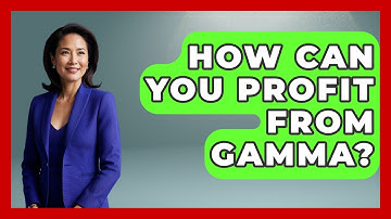 How Can You Profit From Gamma? - Stock and Options Playbook