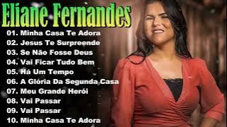 As Melhores Músicas da Eliane Fernandes | Gospel Nacional #elianefernandes
