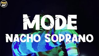 Nacho Soprano - Mode (Lyrics)