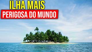 10 Ilhas MAIS PERIGOSAS do MUNDO