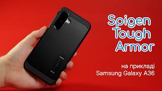 Чохол Spigen (SGP) Tough Armor для Samsung Galaxy A36: детальний огляд