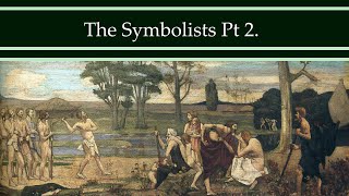 Symbolists Pt2