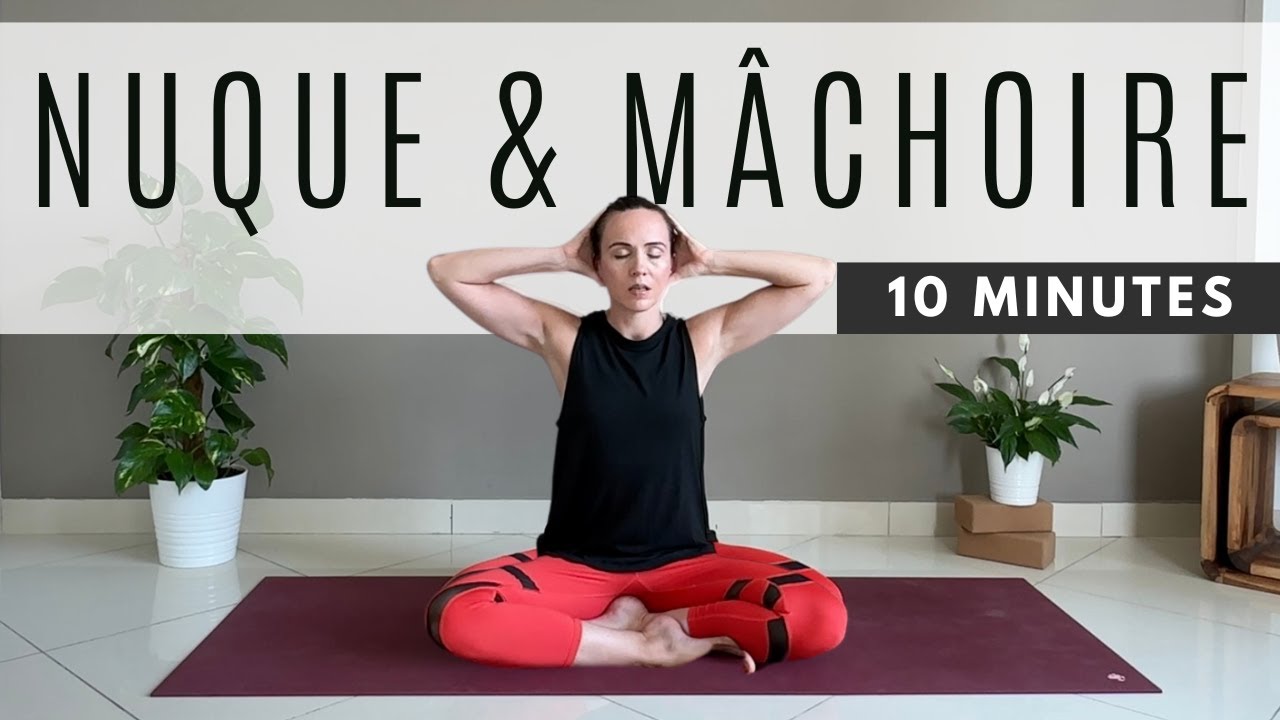 YOGA POUR LE COU ET LA MÂCHOIRE – 10 min Yoga pour douleur à la nuque et au cou