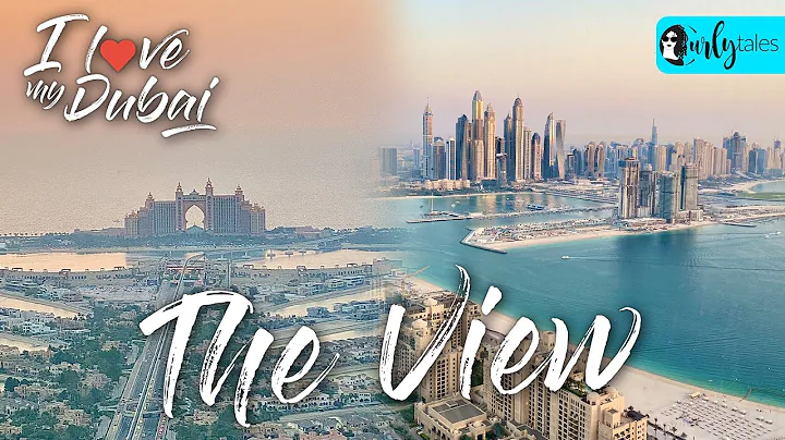‘The View’ At Dubai’s Palm Tower in Palm Jumeirah Is Just WOW | I Love My Dubai S2 E11 | Curly Tales