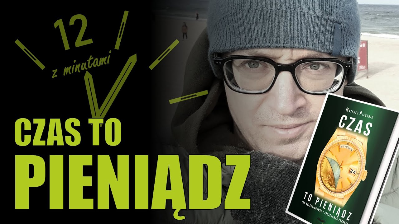 Czas to pieniądz - Mateusz Piechnik odc. 0013 12 z minutami