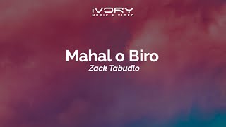 Zack Tabudlo - Mahal O Biro (Aesthetic Lyric Video)