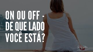 Vídeo Motivacional | ON ou OFF - de que lado você está?