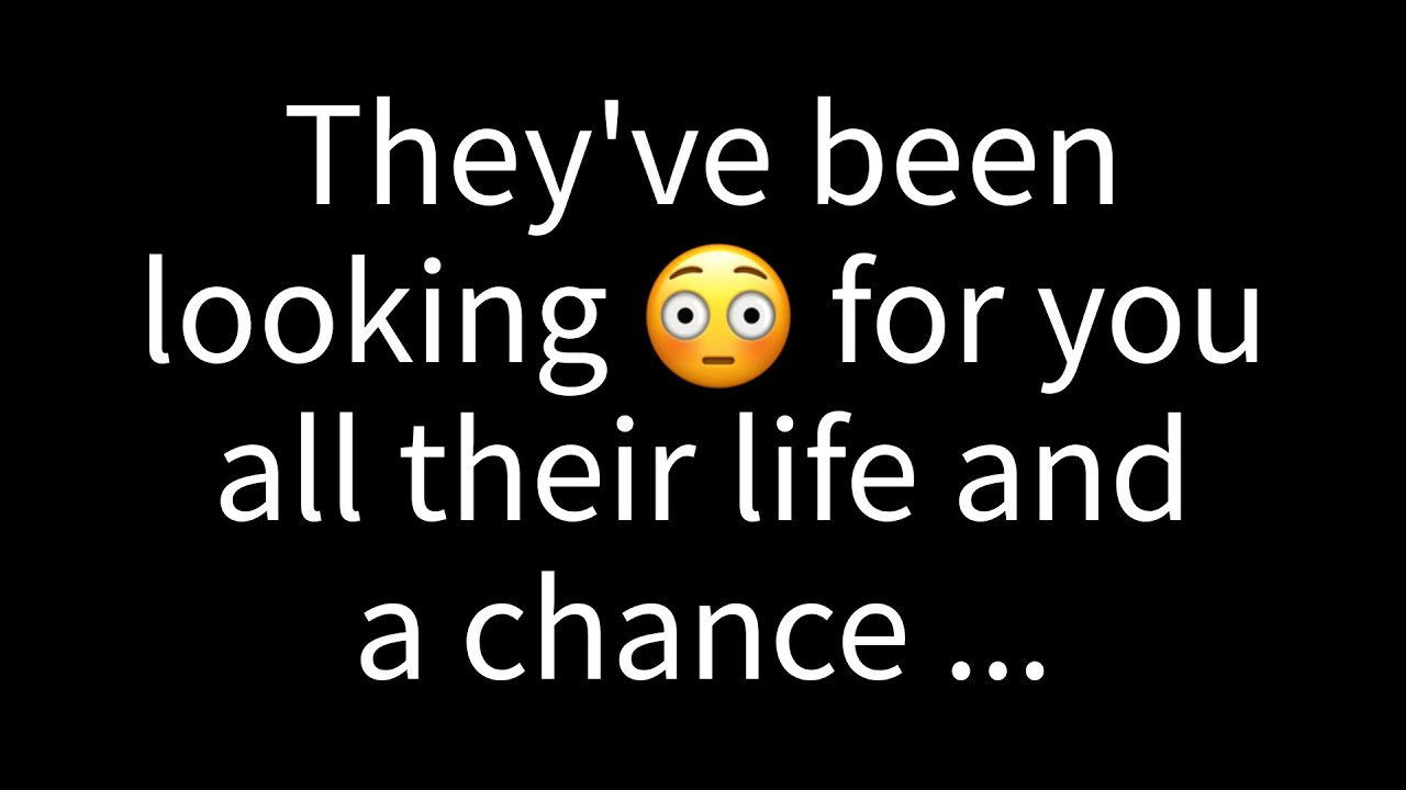 💌 They've been searching for you their entire life, and a chance