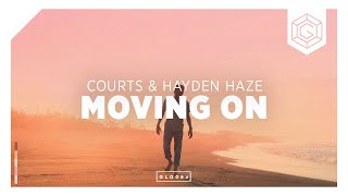 Courts & Hayden Haze - Moving On