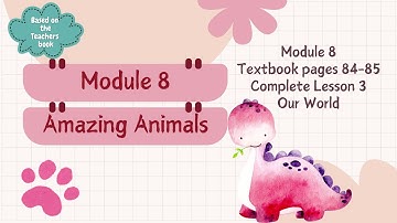 GET SMART PLUS 4 YEAR 4 | TEXTBOOK PAGES 84-85 | MODULE 8 AMAZING ANIMALS | OUR WORLD