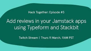 Hack Together #3 - Add reviews in your Jamstack apps using Typeform and Stackbit