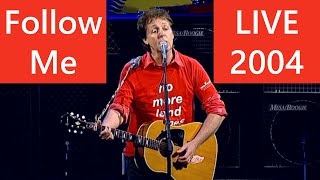 Paul McCartney - Follow Me LIVE - 2004